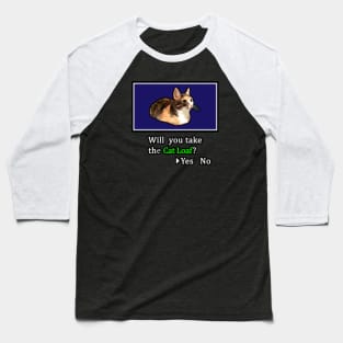 Will you take the Cat Loaf? Baseball T-Shirt